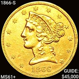 1866-S $5 Gold Half Eagle UNCIRCULATED +