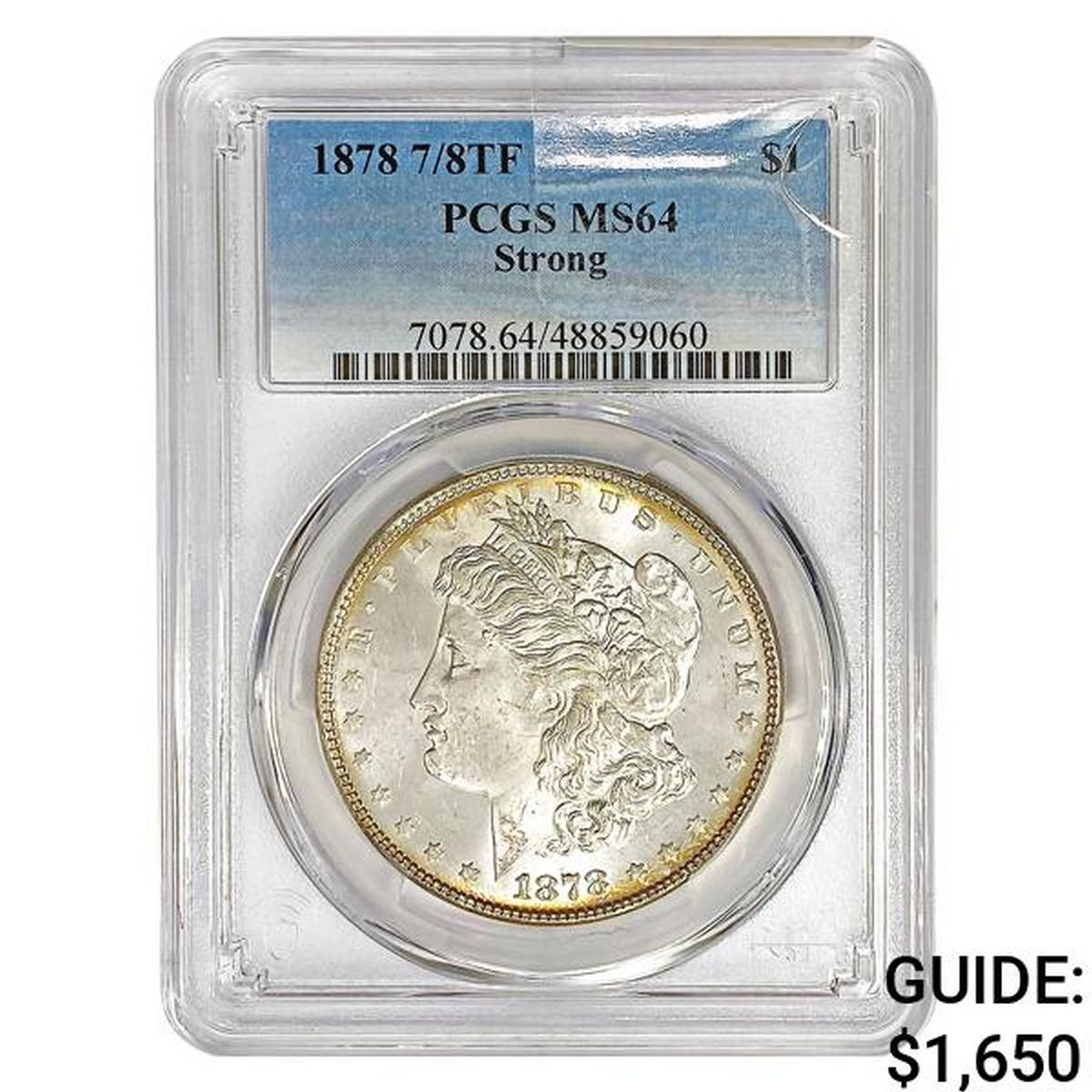 1878 7/8TF Morgan Silver Dollar PCGS MS64 Strong