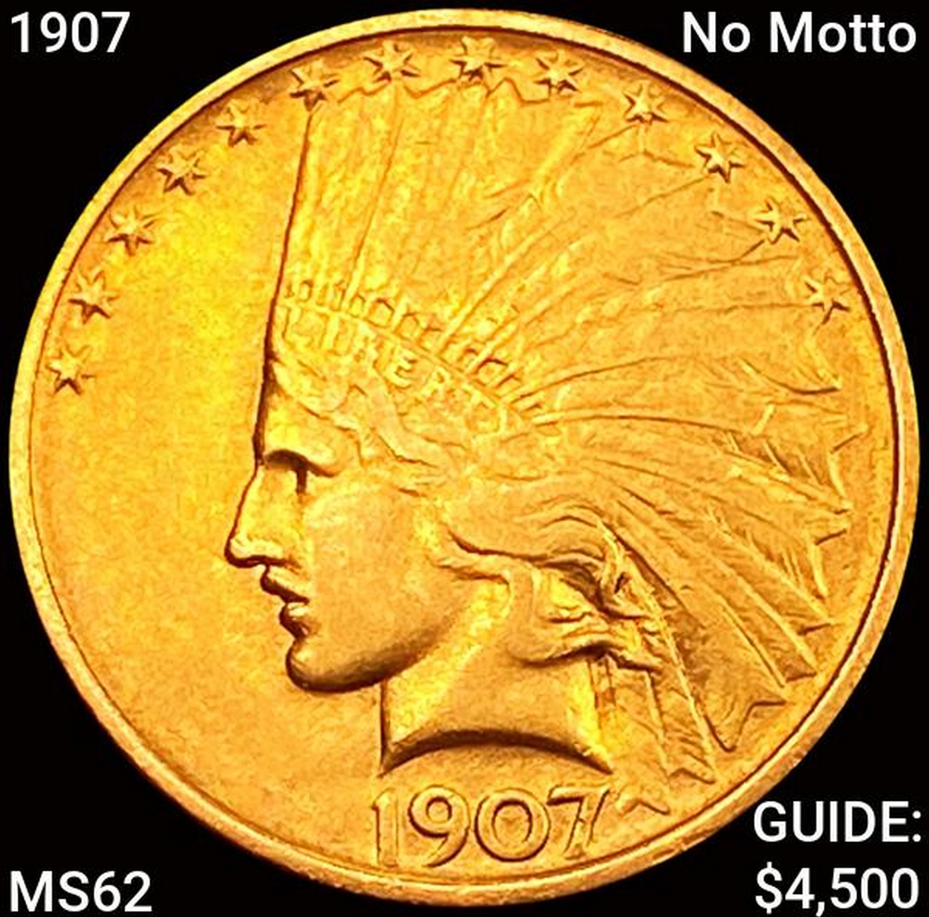 1907 No Motto $10 Gold Eagle UNCIRCULATED